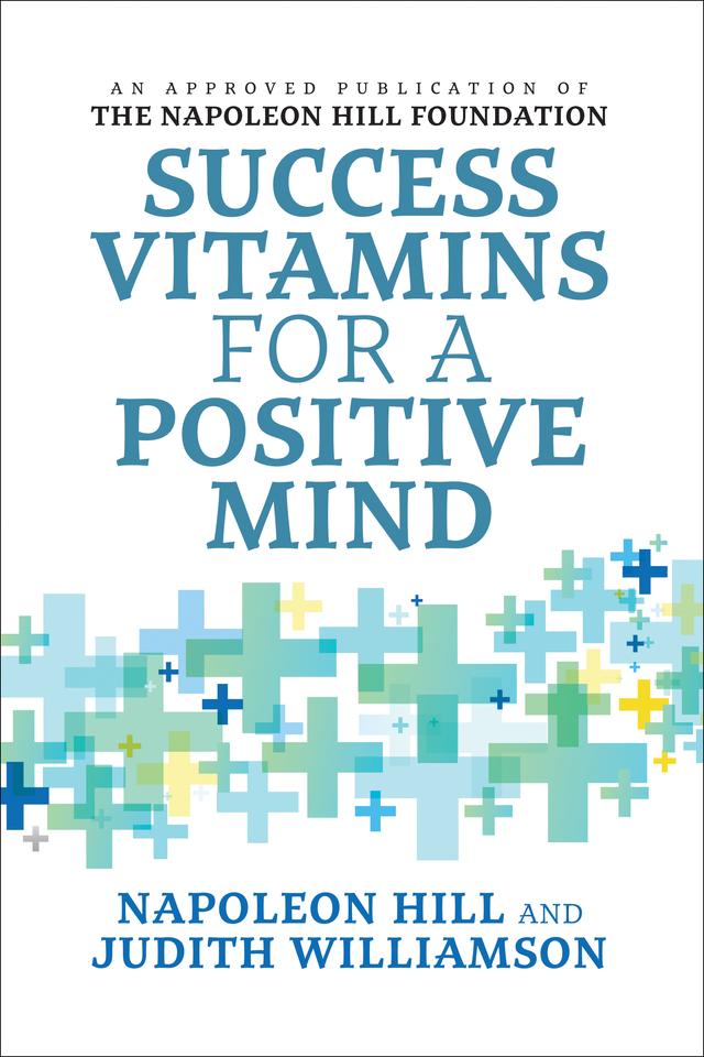 Success Vitamins for a Positive Mind by Judith Williamson, Napoleon Hill