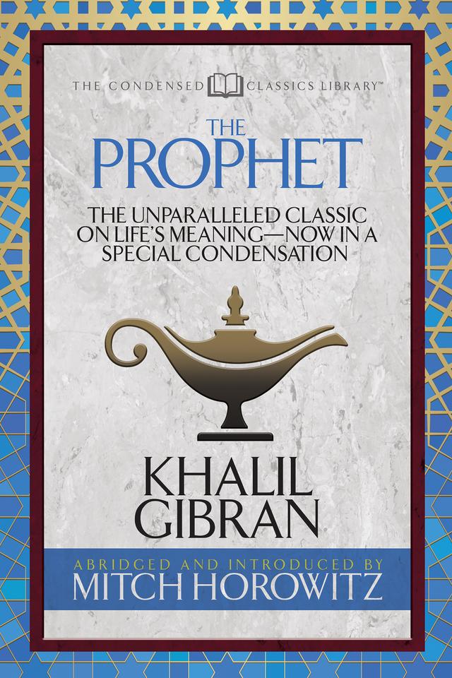 The Prophet (Condensed Classics) by Khalil Gibran, Mitch Horowitz