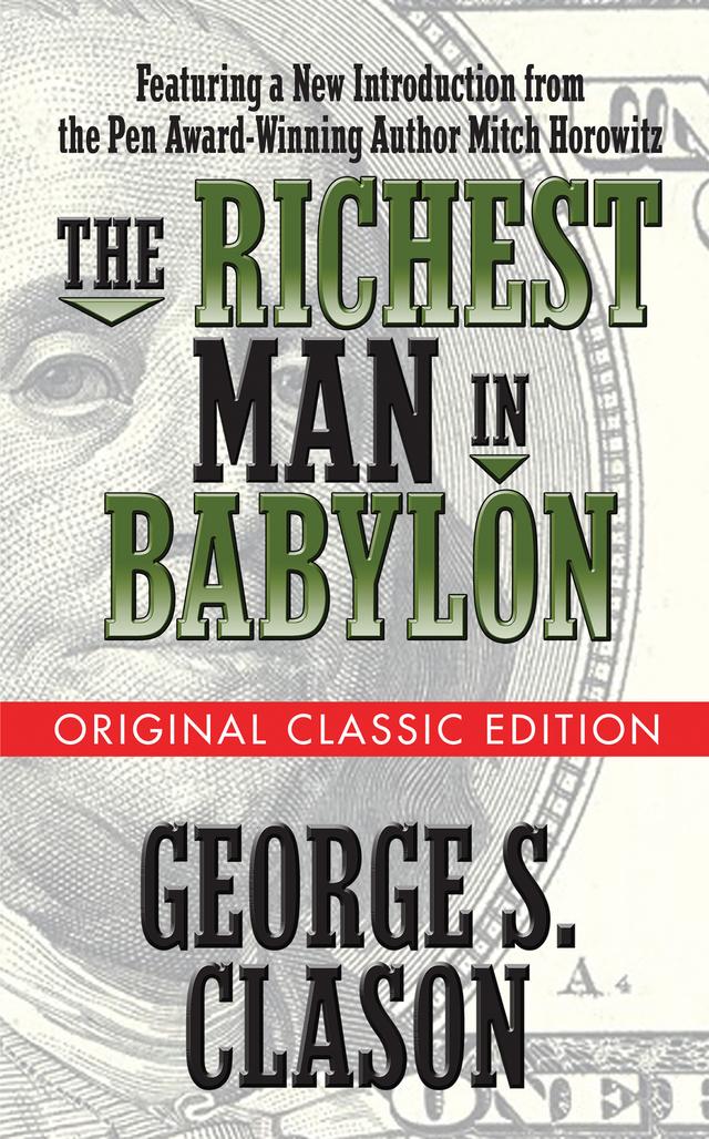 The Richest Man in Babylon  (Original Classic Edition) by George S. Clason, Mitch Horowitz