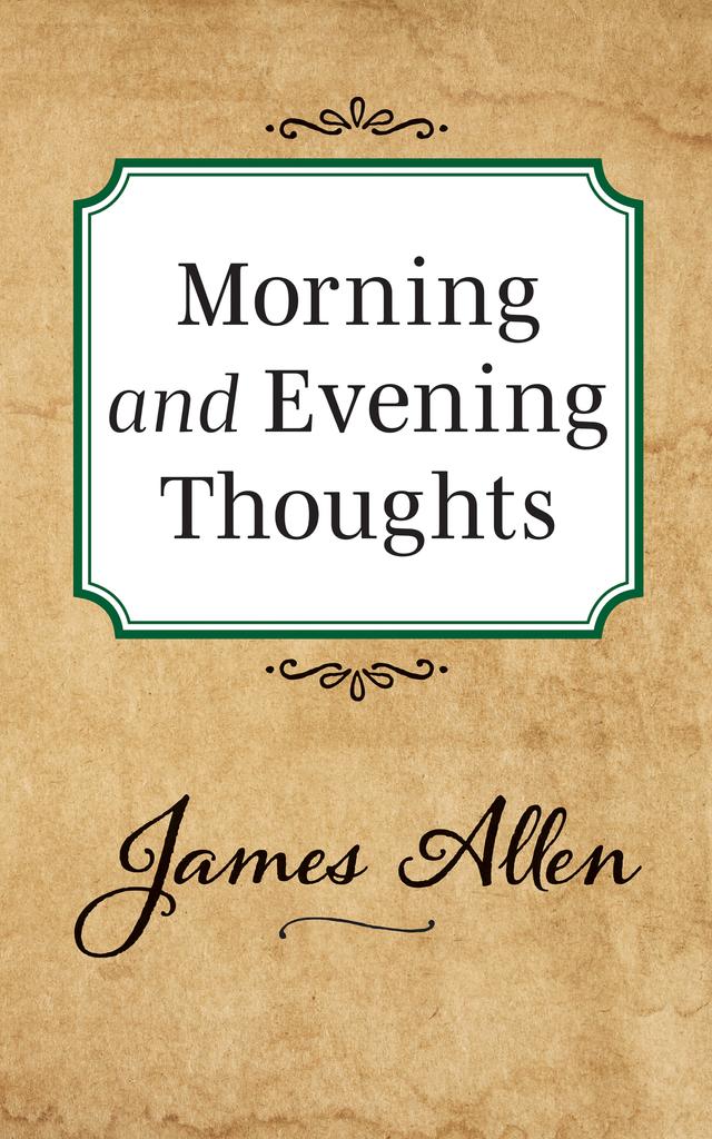 Morning and Evening Thoughts by James Allen