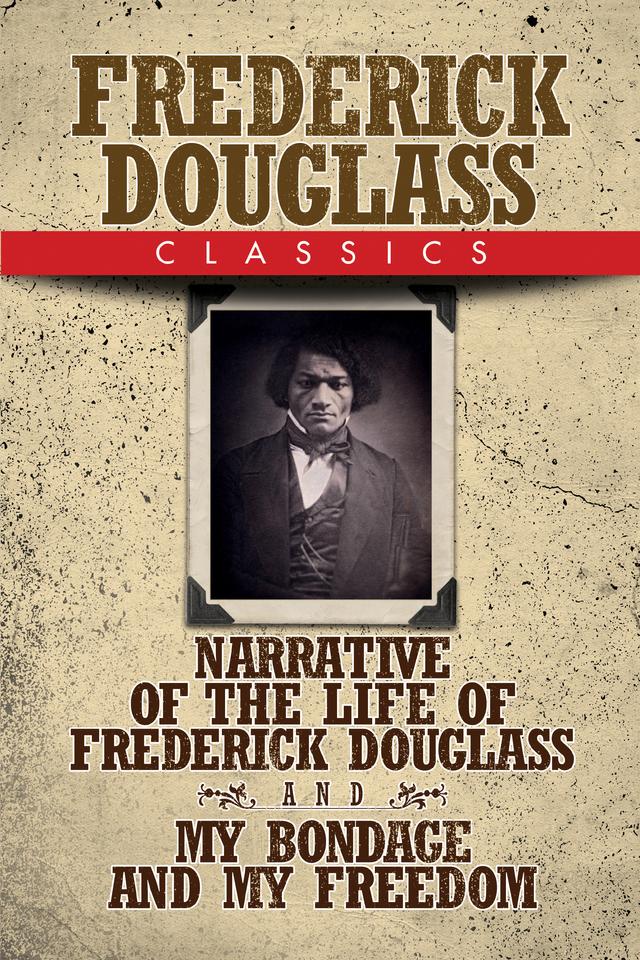 Frederick Douglass Classics by Frederick Douglass
