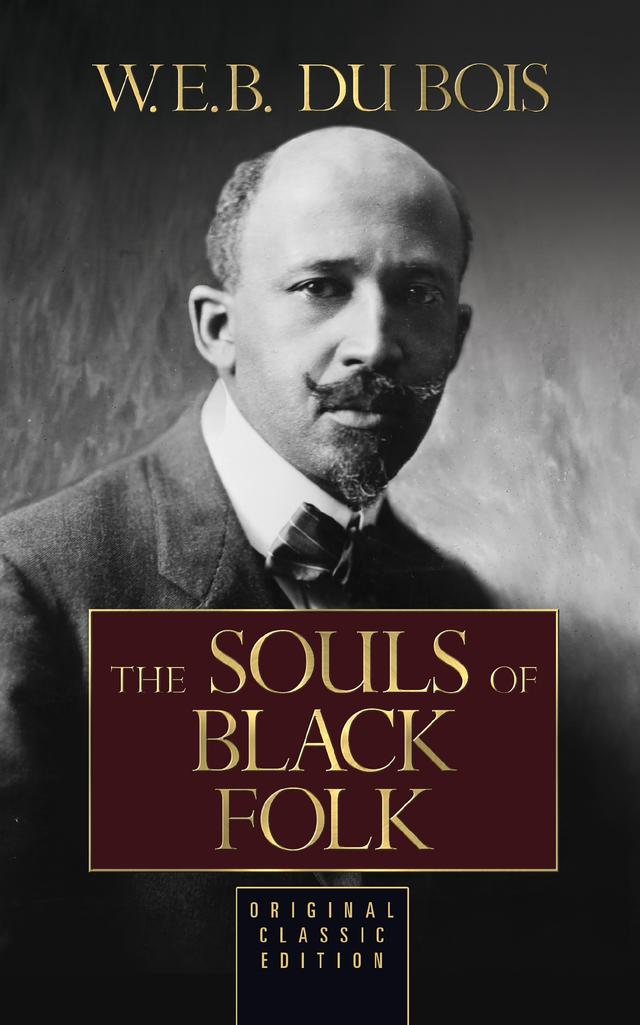 The Souls of Black Folk by W.E.B. Du Bois
