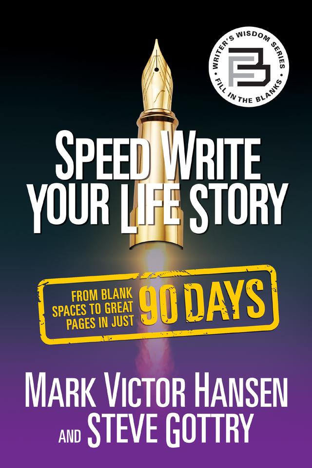 Speed Write Your Life Story by Mark Victor Hansen, Steve Gottry