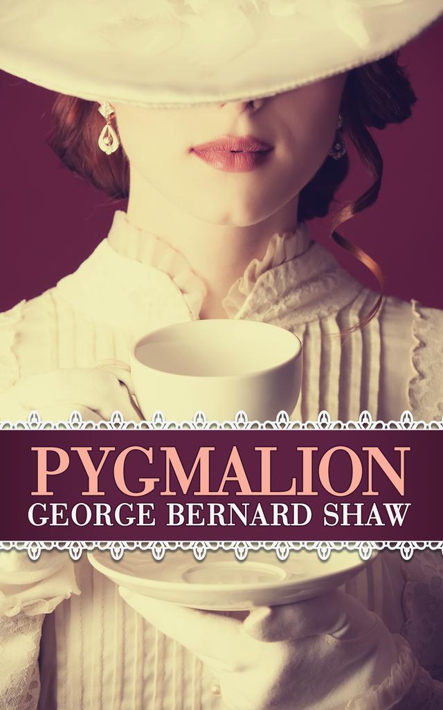 Pygmalion by George Bernard Shaw