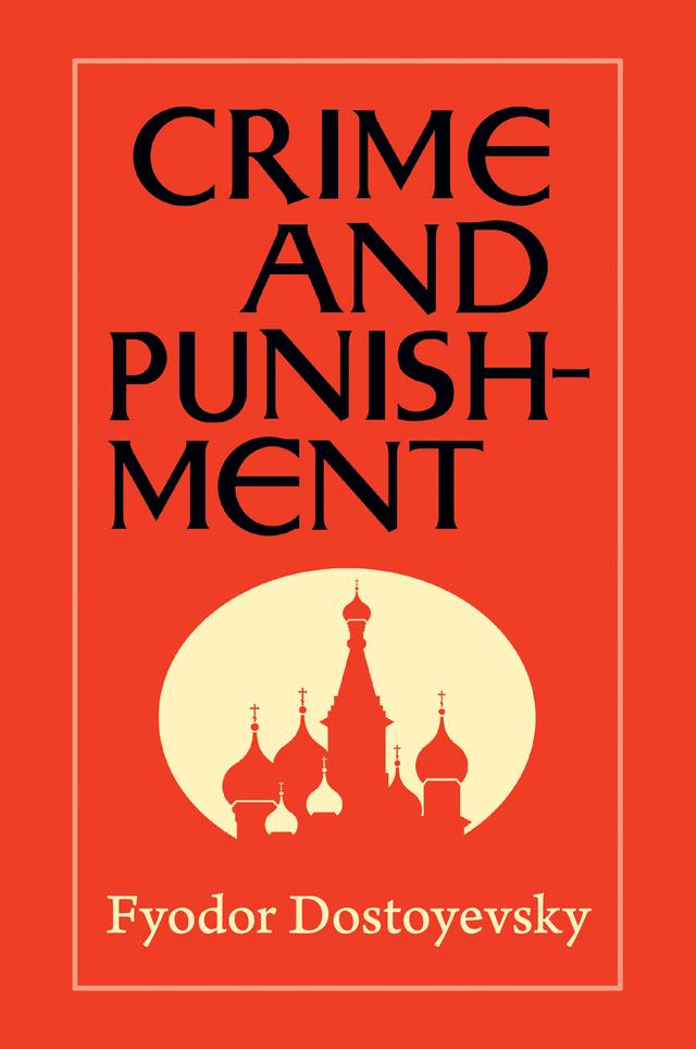 Crime and Punishment by Fyodor Dostoyevsky