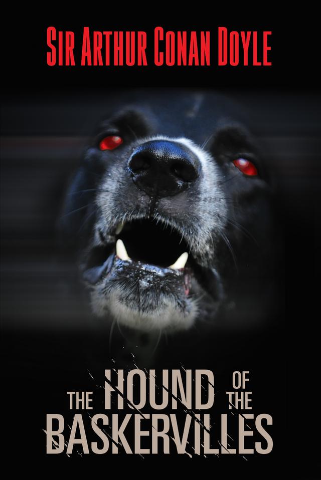 The Hound of The Baskervilles by Sir Arthur Conan Doyle