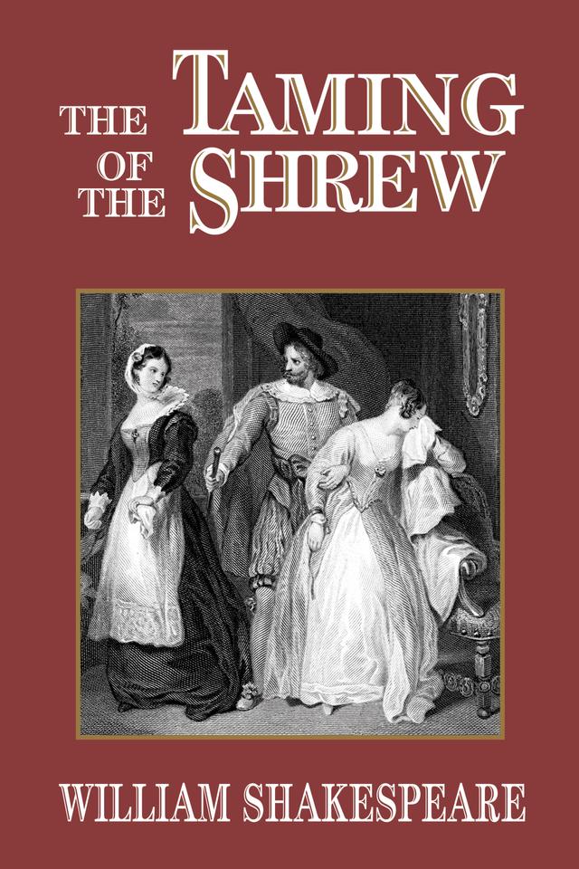 The Taming of the Shrew by William Shakespeare