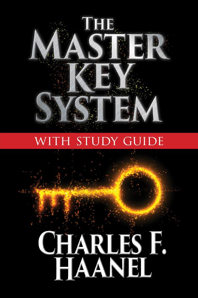 The Master Key System with Study Guide by Charles F. Haanel