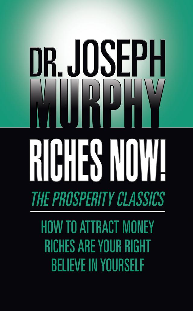 Riches Now! by Dr. Joseph Murphy