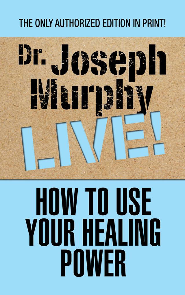 How to Use Your Healing Power by Dr. Joseph Murphy