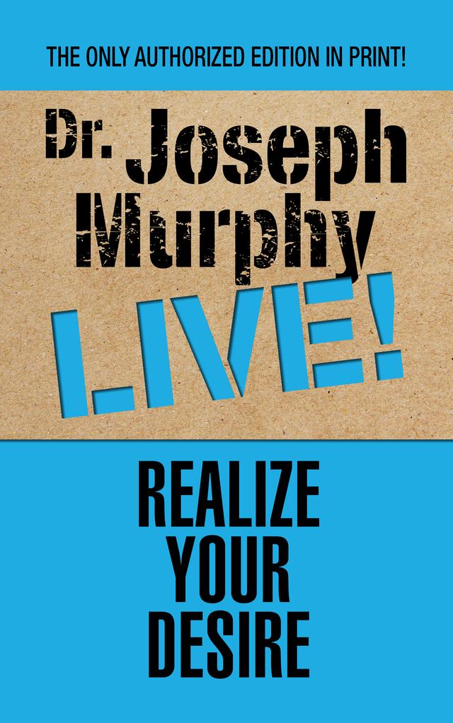 Realize Your Desire by Dr. Joseph Murphy