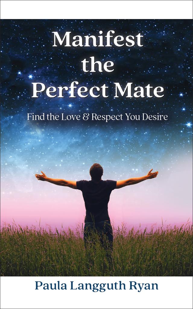 Manifest the Perfect Mate by Paula Langguth Ryan