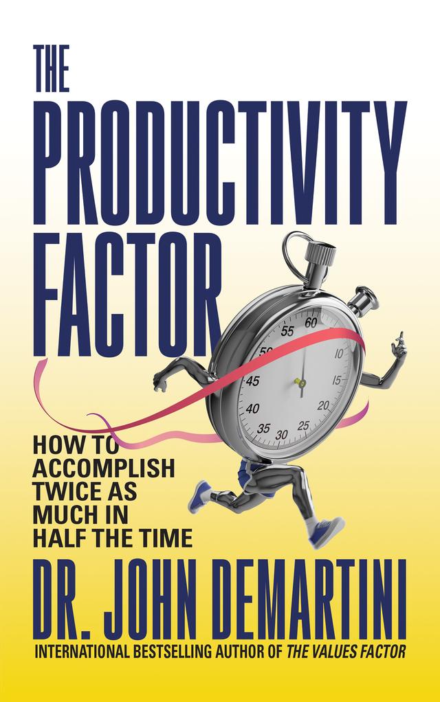 The Productivity Factor by Dr. John Demartini