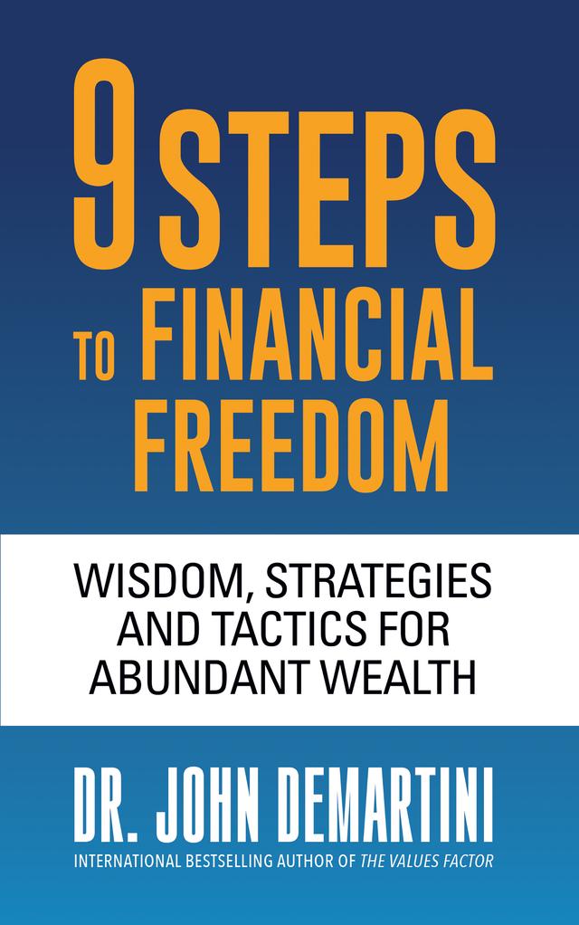 9 Steps to Financial Freedom by Dr. John Demartini