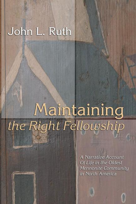 Maintaining the Right Fellowship by John L. Ruth