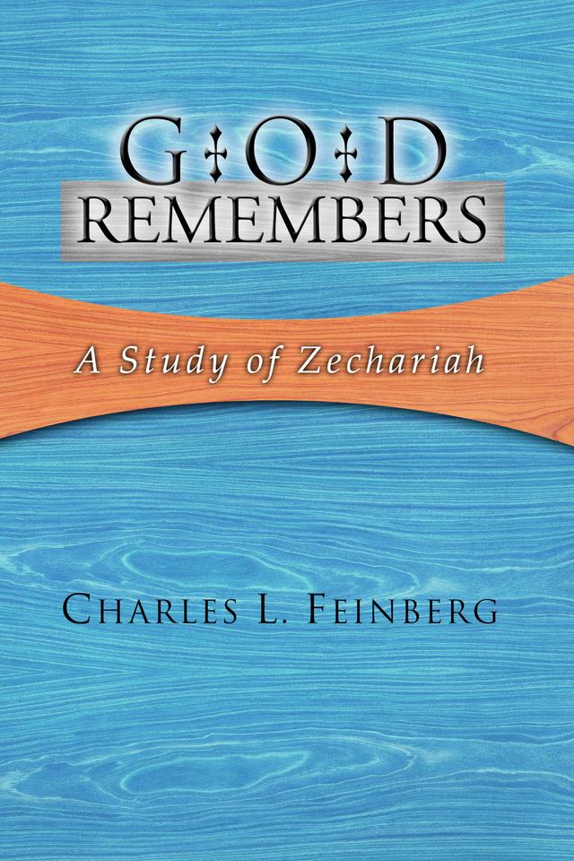 God Remembers by Charles L. Feinberg