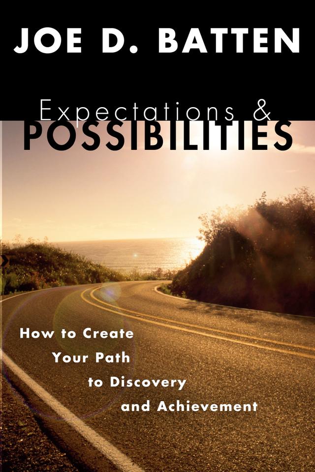 Expectations and Possibilities by Joe D. Batten