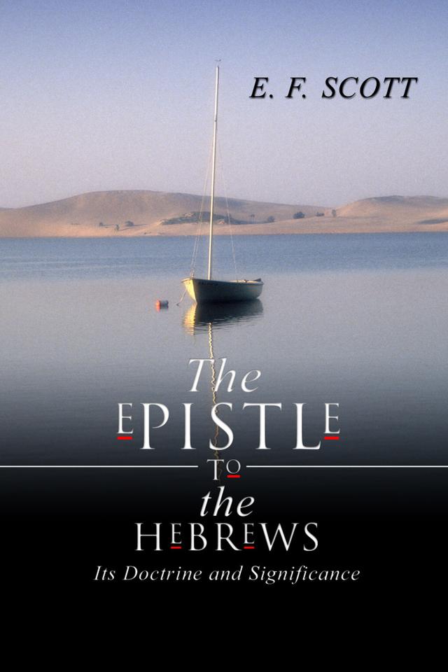 The Epistle to the Hebrews by E. F. Scott