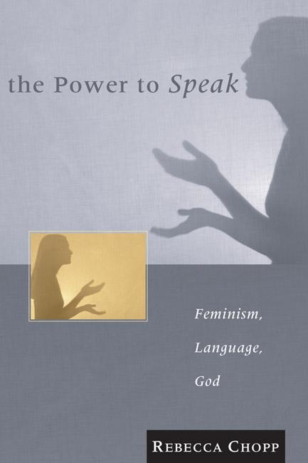 The Power to Speak by Rebecca S. Chopp