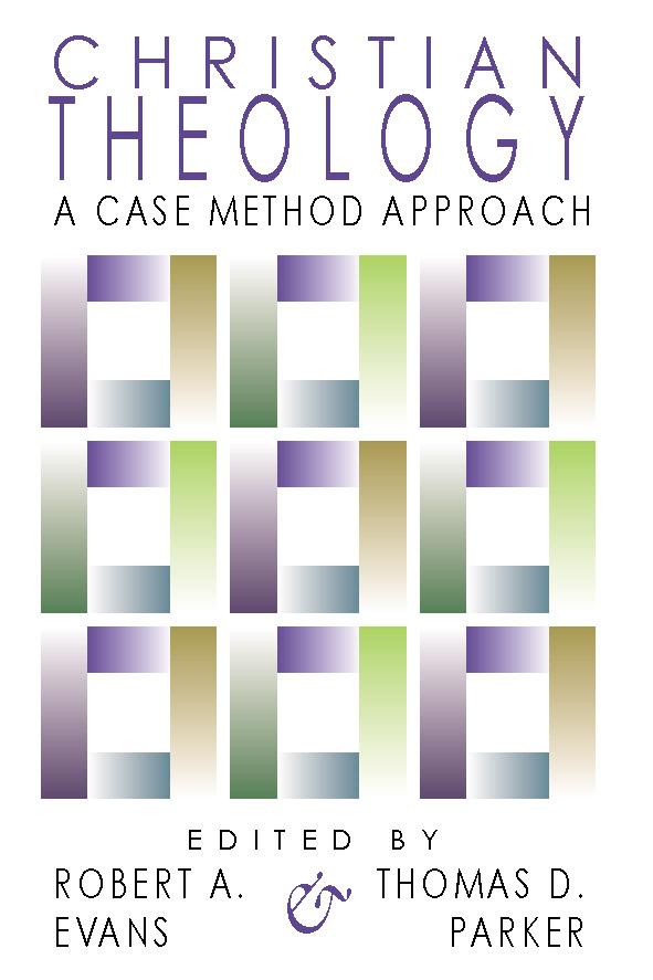 Christian Theology by Robert A. Evans, Thomas D. Parker