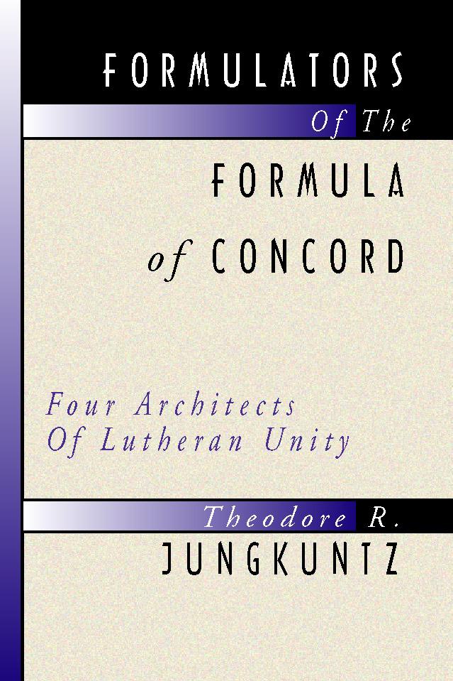Formulators of the Formula of Concord by Ted Jungkuntz