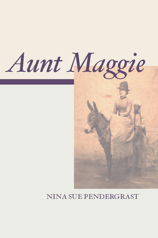 Aunt Maggie by Nina L. Pendergrast