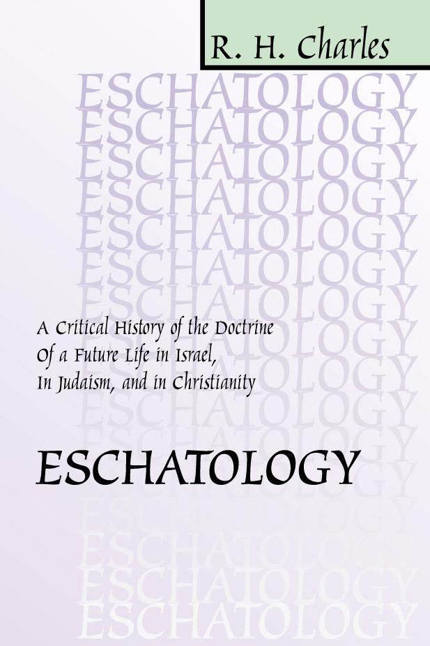 Eschatology by R. H. Charles