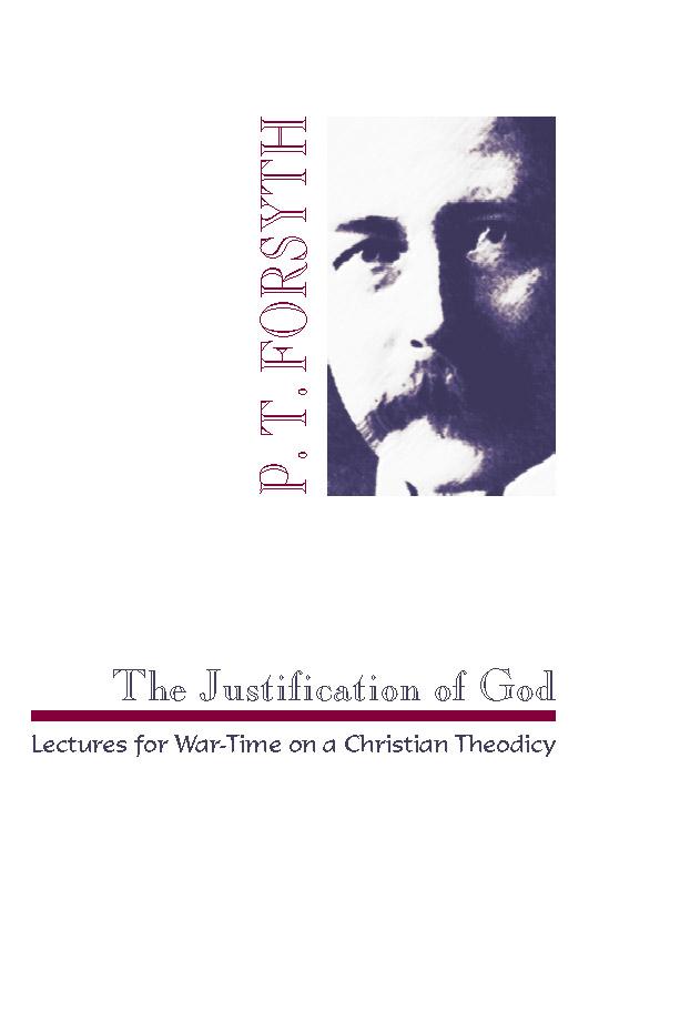 The Justification of God by P. T. Forsyth
