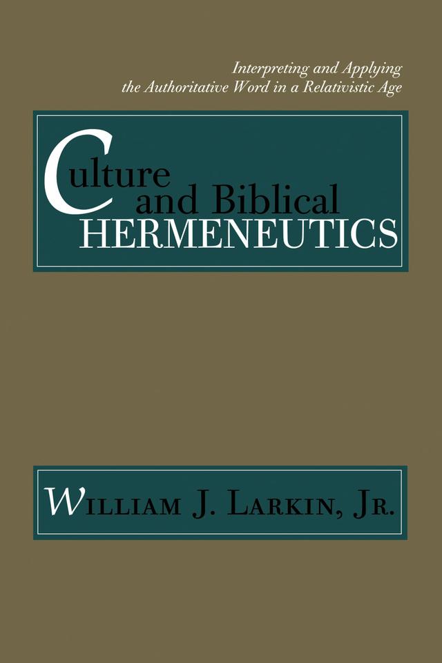 Culture and Biblical Hermeneutics by William J. Larkin