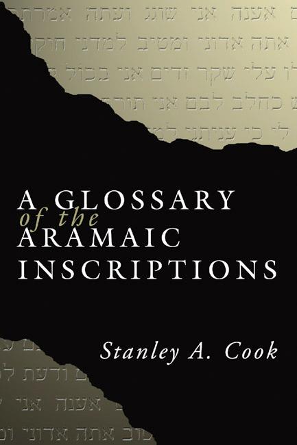 A Glossary of the Aramaic Inscriptions by Stanley Cook
