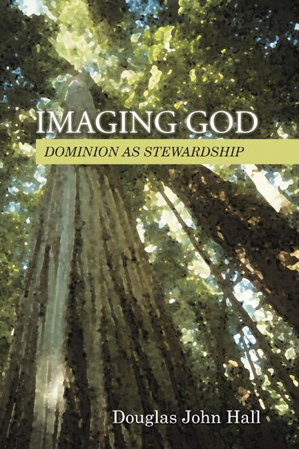 Imaging God by Douglas John Hall