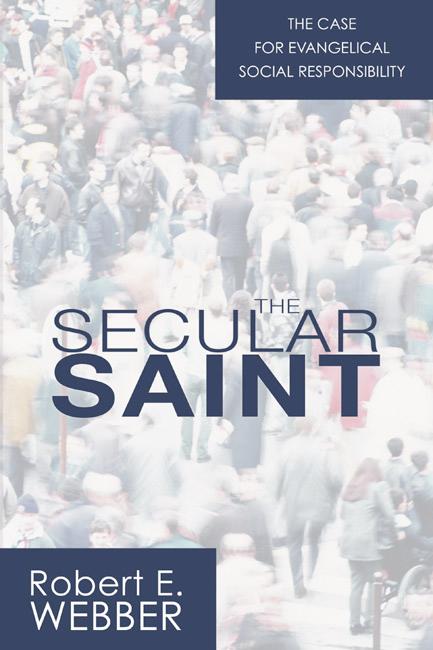 The Secular Saint by Robert E. Webber