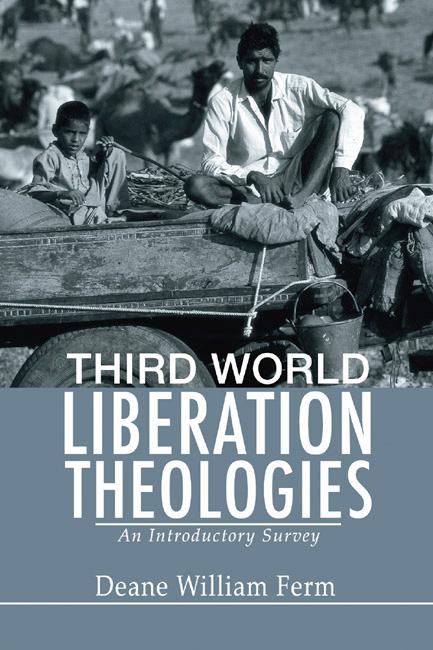 Third World Liberation Theologies by Deane W. Ferm