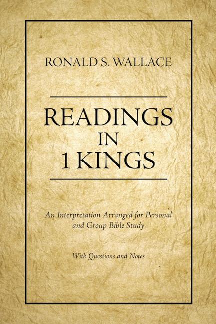 Readings in 1 Kings by Ronald Wallace