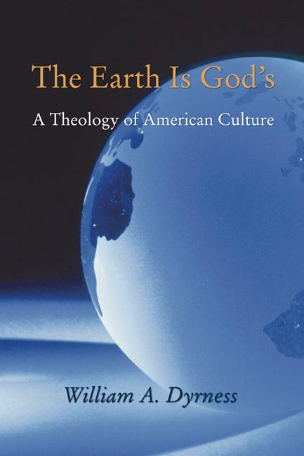 The Earth Is God's by Robert J. Schreiter, William Dyrness