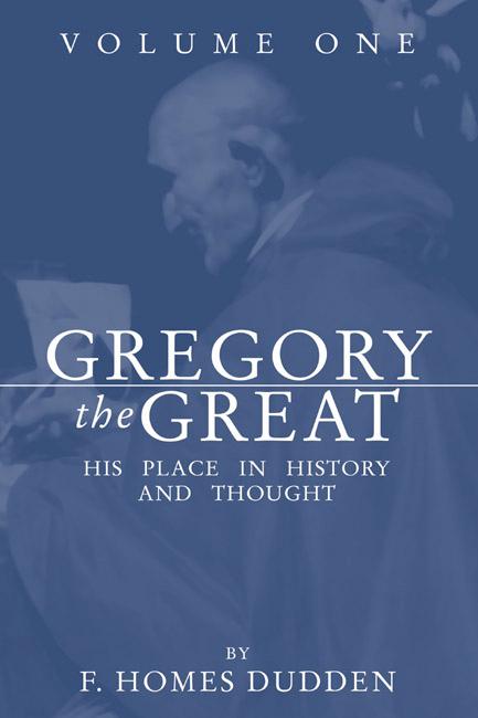Gregory the Great by F. Holmes Dudden