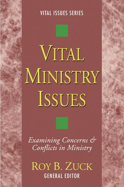 Vital Ministry Issues by Roy B. Zuck