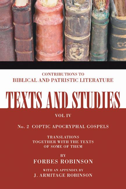Coptic Apocryphal Gospels by Forbes Robinson, J. Armitage Robinson