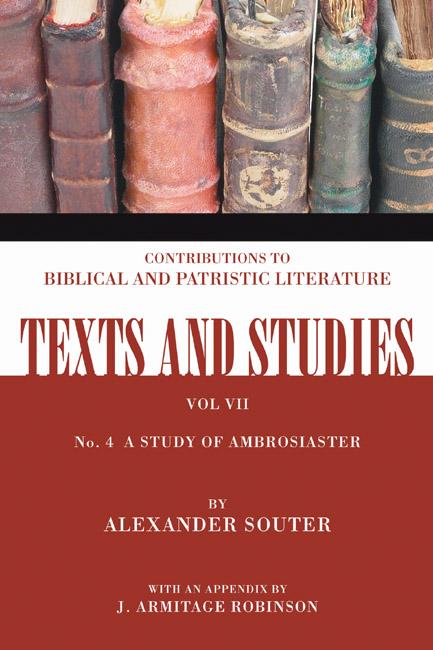 A Study of Ambrosiaster by Alexander Souter, J. Armitage Robinson