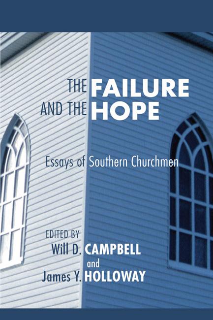 The Failure and the Hope by James Y. Holloway, Will D. Campbell