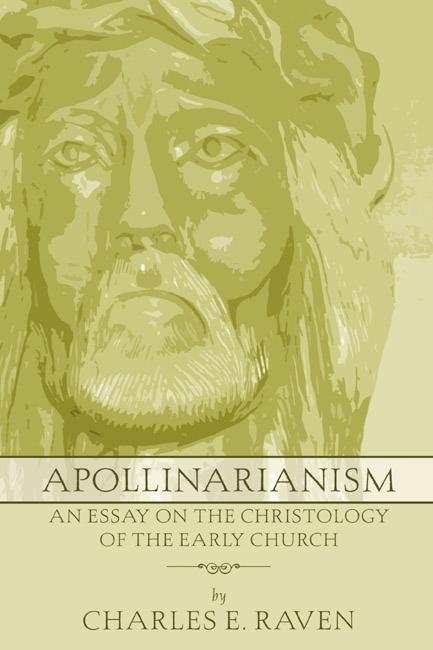 Apollinarianism by Charles E. Raven