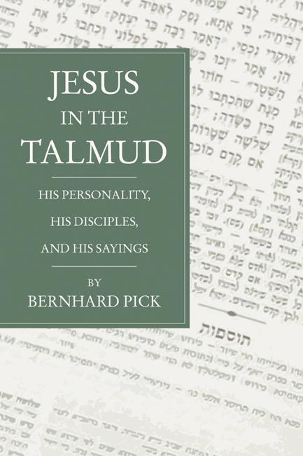 Jesus in the Talmud by Bernhard Pick