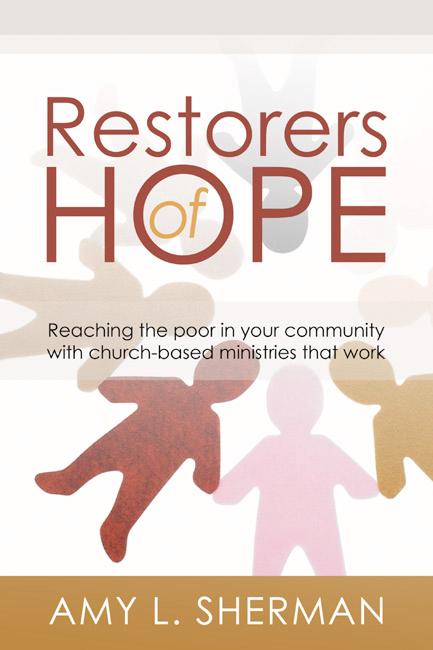 Restorers of Hope by Amy L. Sherman