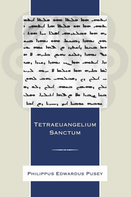 Tetraeuangelium Sanctum by George Henry Gwilliam, Philip Edward Pusey