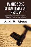 Making Sense of New Testament Theology by A K M Adam