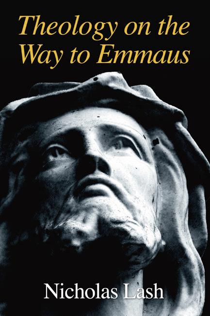 Theology on the Way to Emmaus by Nicholas Langrishe Alleym Lash