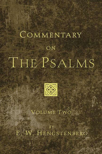 Commentary on the Psalms, 3 Volumes by E. W. Hengstenberg