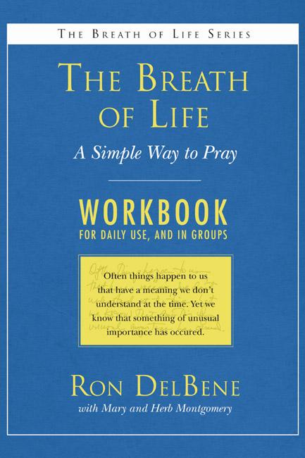 The Breath of Life: Workbook by Herb Montgomery, Mary Montgomery, Ron DelBene