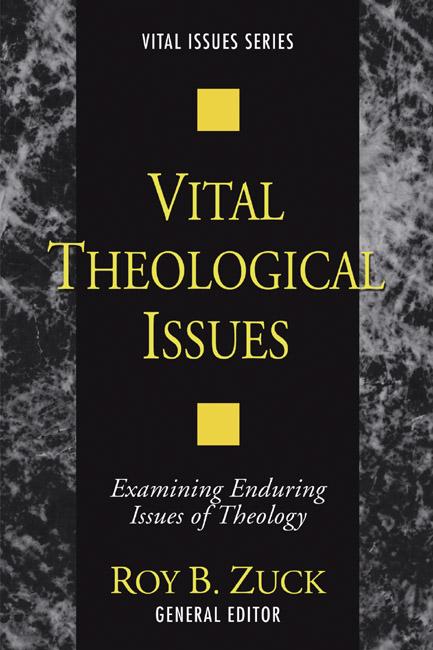 Vital Theological Issues by Roy B. Zuck