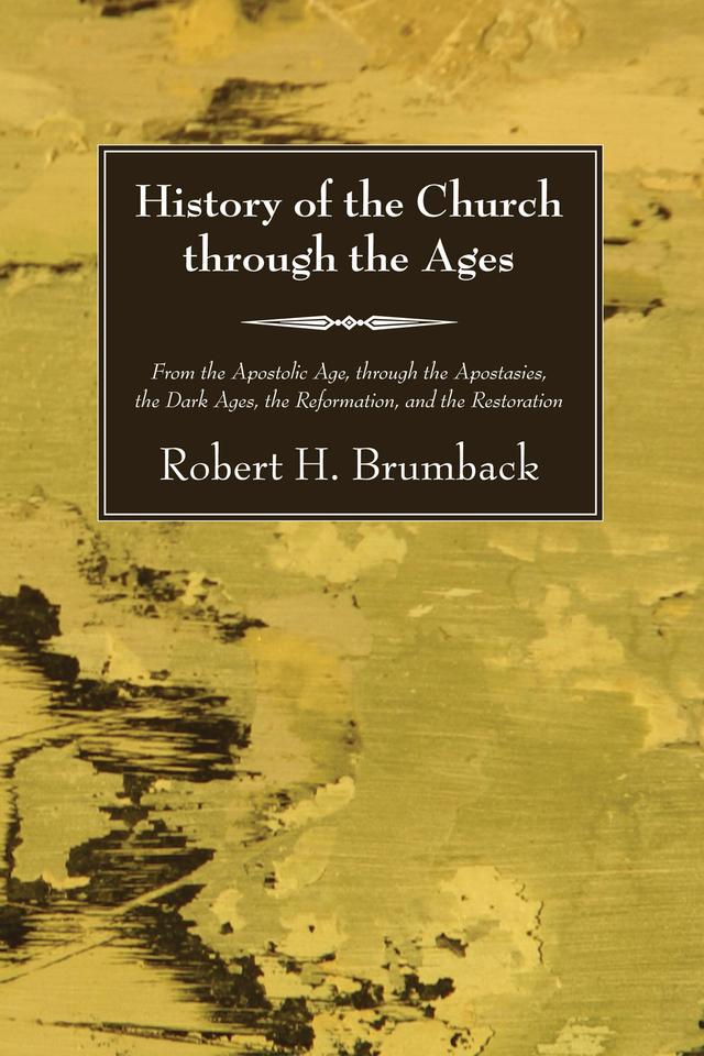 History of the Church through the Ages by Robert H. Brumback